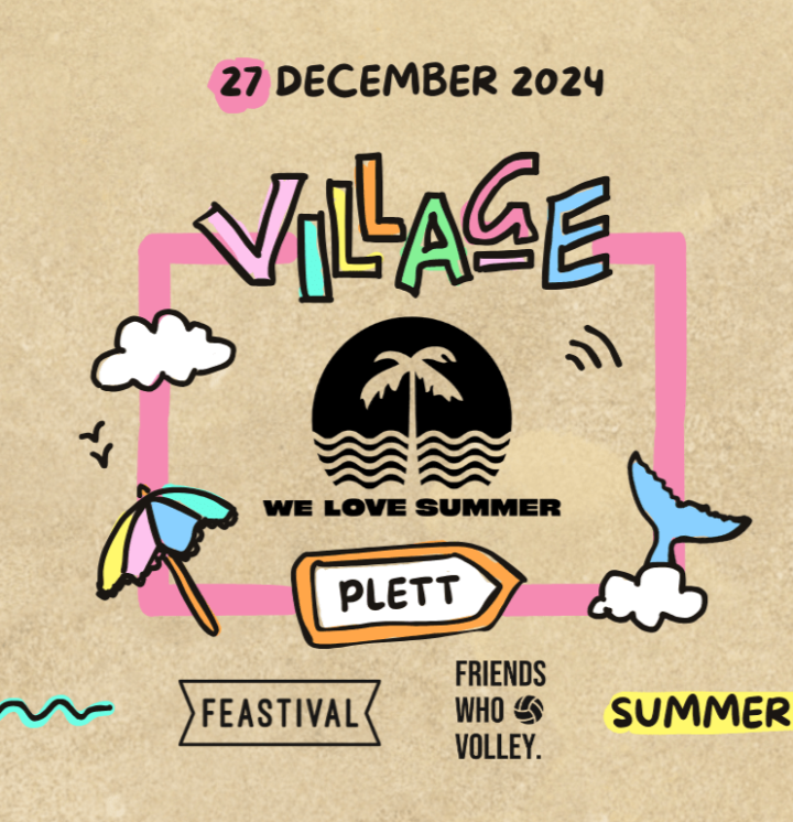 Village 27 Dec feat. We Love Summer, Feastival & Friends Who Volley - Tickets